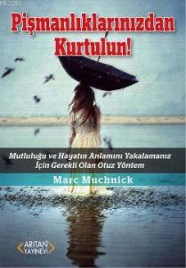 Pişmanlıklarınızdan Kurtulun!                                                                                                                                                                                                                                  