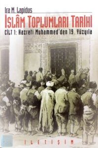 İslam Toplumları Tarihi 1.Cilt                                                                                                                                                                                                                                 