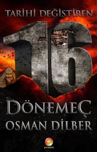 Tarihi Değiştiren 16 Dönemeç                                                                                                                                                                                                                                   
