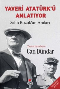 Yaveri Atatürk’ü Anlatıyor                                                                                                                                                                                                                                     