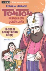 Tomtom Mahallesi Çocukları: Topkapı Sarayı’ndan Ka                                                                                                                                                                                                             