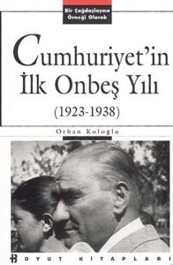 Cumhuriyet’in İlk Onbeş Yılı (1923-1938)                                                                                                                                                                                                                       
