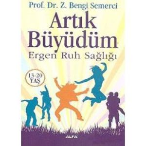 Artık Büyüdüm - Ergen Ruh Sağlığı                                                                                                                                                                                                                              