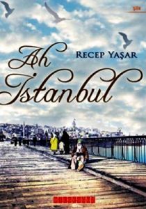Ah İstanbul                                                                                                                                                                                                                                                    