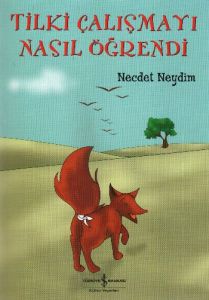 Tilki Çalışmayı Nasıl Öğrendi                                                                                                                                                                                                                                  