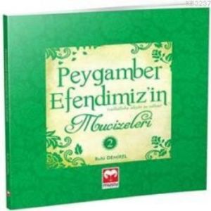 Peygamber Efendimiz’in Mucizeleri - 2                                                                                                                                                                                                                          