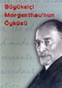 Büyükelçi Morgenthau’nun Öyküsü                                                                                                                                                                                                                                