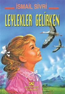 Leylekler Gelirken                                                                                                                                                                                                                                             