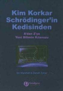 Kim Korkar Schrödinger’in Kedisinden A’dan Z’ye Ye                                                                                                                                                                                                             