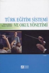 Türk Eğitim Sistemi ve Okul Yönetimi                                                                                                                                                                                                                           