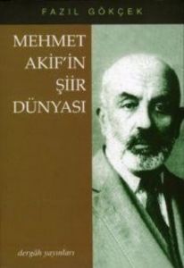 Mehmet Akif’in Şiir Dünyası                                                                                                                                                                                                                                    