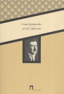 Cenap Şahabeddin’in Bütün Şiirleri                                                                                                                                                                                                                             