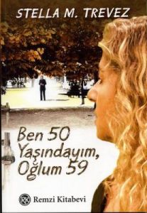 Ben 50 Yaşındayım, Oğlum 59                                                                                                                                                                                                                                    