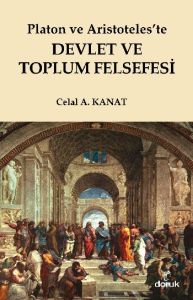 Platon ve Aristoteles’te Devlet ve Toplum Felsefes                                                                                                                                                                                                             