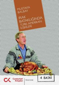 Irak Bataklığında Türk-Amerikan İlişkileri                                                                                                                                                                                                                     