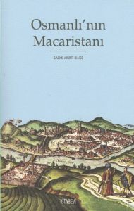 Osmanlı’nın Macaristanı                                                                                                                                                                                                                                        