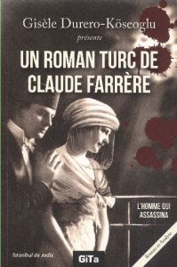Un Roman Turc De Claude Farrere: L’Homme Qui Assas                                                                                                                                                                                                             
