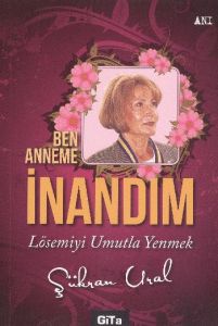 Ben Anneme İnandım                                                                                                                                                                                                                                             