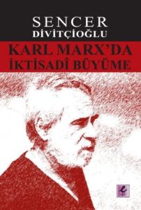 Karl Marx’da İktisadi Büyüme                                                                                                                                                                                                                                   