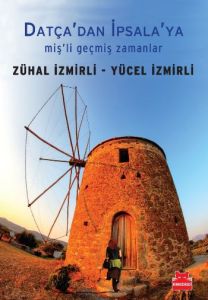 Datça’dan İpsala’ya Miş’li Geçmiş Zaman                                                                                                                                                                                                                        