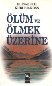 Ölüm ve Ölmek Üzerine                                                                                                                                                                                                                                          