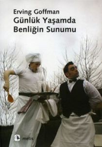 Günlük Yaşamda Benliğin Sunumu                                                                                                                                                                                                                                 