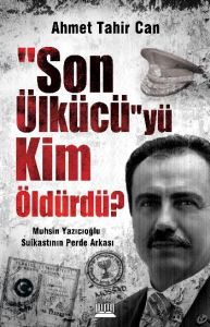 Son Ülkücü’yü Kim Öldürdü?                                                                                                                                                                                                                                     