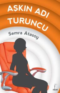 Aşkın Adı Turuncu                                                                                                                                                                                                                                              