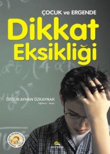 Çocuk ve Ergende Dikkat Eksikliği                                                                                                                                                                                                                              