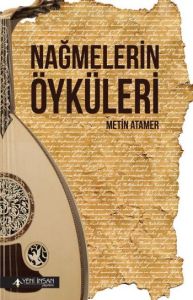 Nağmelerin Öyküleri                                                                                                                                                                                                                                            