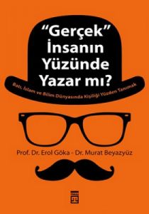 ’Gerçek’ İnsanın Yüzünde Yazar mı?                                                                                                                                                                                                                             