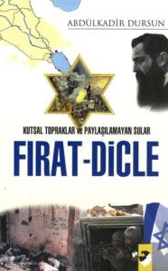 Kutsal Topraklar ve Paylaşılamayan Sular Fırat, Di                                                                                                                                                                                                             