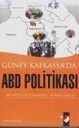 Güney Kafkasya’da ABD Politikası                                                                                                                                                                                                                               