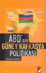 ABD’nin Güney Kafkasya Politikası                                                                                                                                                                                                                              