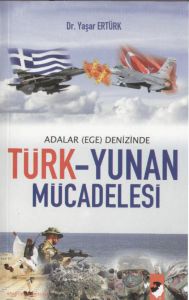 Türk, Yunan Mücadelesi  Adalar (Ege) Denizinde                                                                                                                                                                                                                 