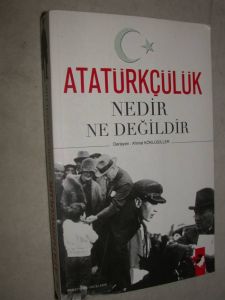 Atatürkçülük Nedir Ne Değildir                                                                                                                                                                                                                                 