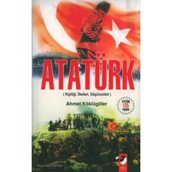 Atatürk (Kişiliği, İlkeleri, Düşünceleri )                                                                                                                                                                                                                     