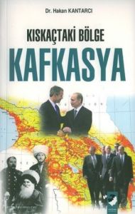 Kıskaçtaki Bölge Kafkasya                                                                                                                                                                                                                                      