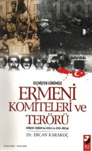 Ermeni Komiteleri ve Terörü                                                                                                                                                                                                                                    