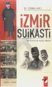 İzmir SuikastiBir Suikastın Perde Arkası                                                                                                                                                                                                                       