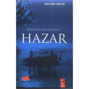 Politik ve Bölgesel Güç Hazar                                                                                                                                                                                                                                  