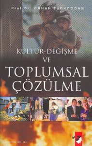 Kültürel Değişme ve Toplumsal Çözülme                                                                                                                                                                                                                          