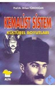Kemalist Sistem ve Sosyolojik Yapısı                                                                                                                                                                                                                           