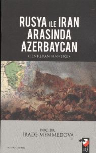 Rusya ile İran Arasında Azerbaycan                                                                                                                                                                                                                             