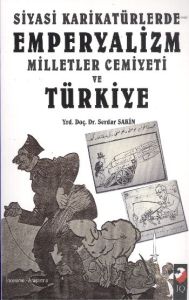 Siyasi Karikatürlerde Emperyalizm Milletler Cemiye                                                                                                                                                                                                             