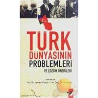 Türk Dünyasının Problemleri ve Çözüm Önerileri                                                                                                                                                                                                                 