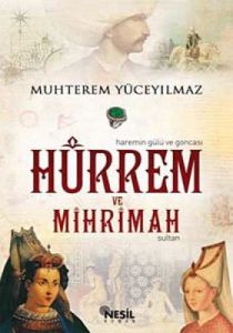 Hürrem ve Mihrimah Sultan                                                                                                                                                                                                                                      