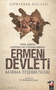 Ermeni Devleti Kurma Teşebbüsleri                                                                                                                                                                                                                              