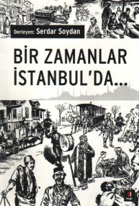 Bir Zamanlar İstanbul’da                                                                                                                                                                                                                                       