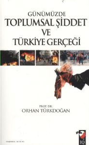 Günümüzde Toplumsal Şiddet ve Türkiye Gerçeği                                                                                                                                                                                                                  